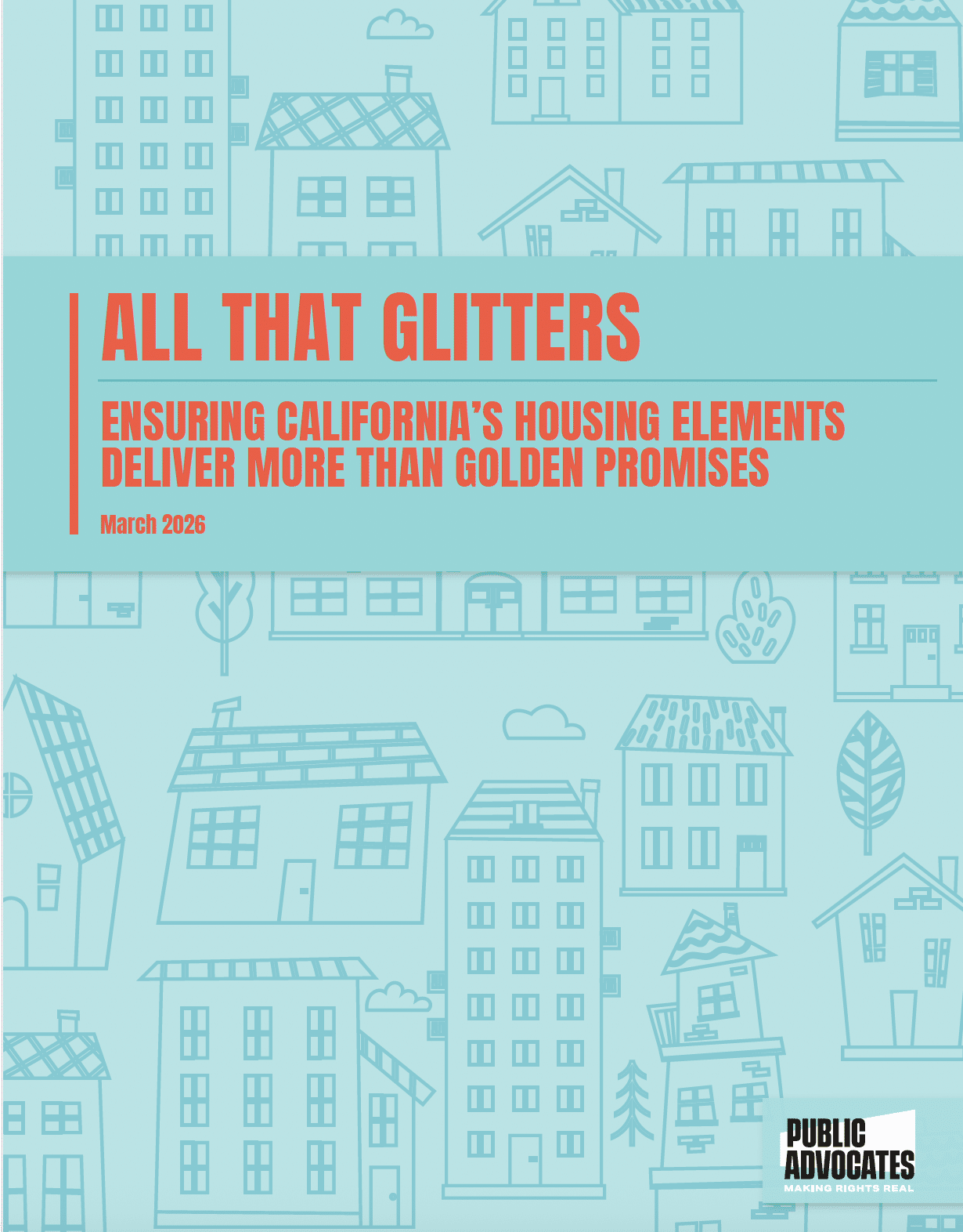 REPORT: All That Glitters:  ENSURING CALIFORNIA’S HOUSING ELEMENTS DELIVER MORE THAN GOLDEN PROMISES